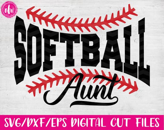 Download Softball Aunt SVG DXF EPS Cut File Sports Aunt Spring