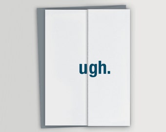 Funny Holiday Card / Ugh Funny Christmas Card / Foldout Greeting card