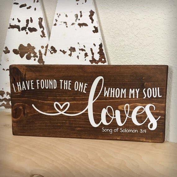 I have found the one whom my soul loves sign Ready to Ship