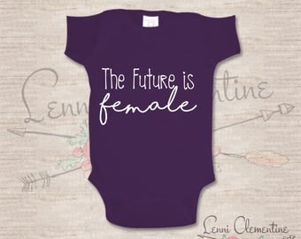 The Future is Female Infant Bodysuit - The Future is Female Baby Clothes - Hipster Baby Clothes - Feminist Baby Clothes - Custom Baby Gift