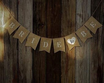 BRIDE to BE - Burlap Banner Bridal Shower Bride Wedding Engagement Decoration Photo Prop Venue Decoration