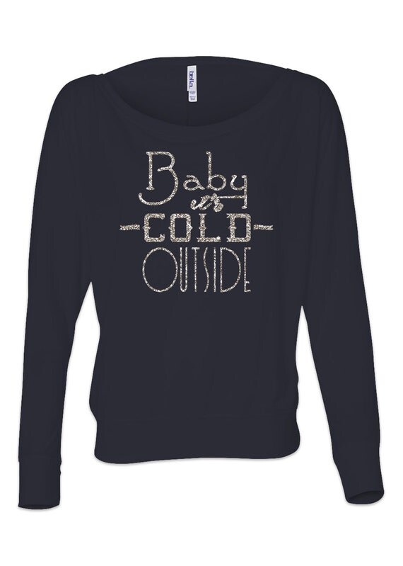 baby its cold outside shirts