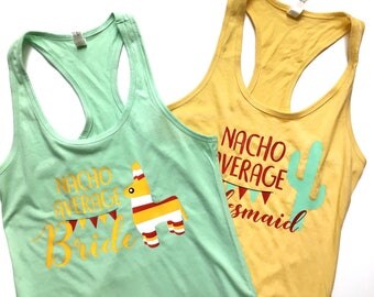 Nacho Average Bride Tank Top, Mexican Bride Tank, Fiesta Bride, Bride Fiesta Tank, Bride Fiesta Tee, Fiesta Bachelorette Tank, Piñata Tank,