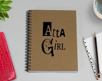 Writing Journal, Atta Girl - 5 x 7 Journal, Notebook, Sketchbook, Scrapbook, Congratulations, Gift for Daughter, Gift for Friend