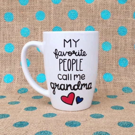 Grandma Coffee Mug My favorite People Call Me Grandma Hand