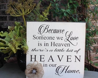 Because someone we love is in heaven, wood sign, sympathy sign
