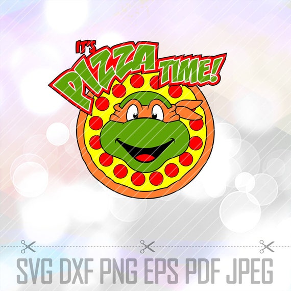 Teenage Mutant Ninja Turtles Its Pizza Time Svg Dxf