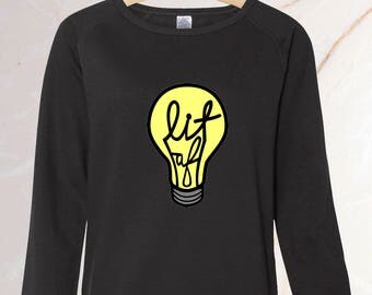 Lit AF - Women's Pullover - Tumblr Shirt - Get Lit - Its Lit Shirt - Tumblr Hoodie - Best Friend Gift - Drake Party - Kanye Yeezus - Drake