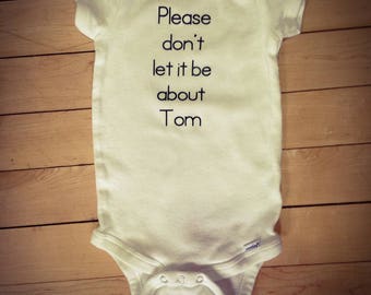 Please don't let it be about Tom - Baby Onesie - #RHONY