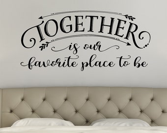 Together is our favorite place to be - Bedroom Wall Decal quote - Kitchen Wall Decal - Family Quote - Living Room Decor