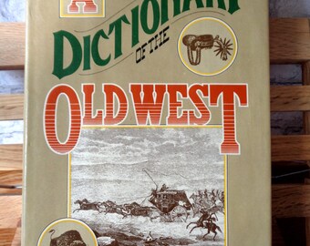 A dictionary of the Old West Vintage Peter Watts reference book 1st Edition 1977 illustrated western history US History pioneers cowboys 273