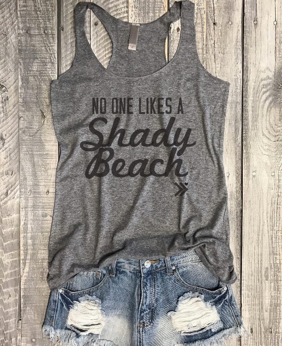 Top Seller No One Likes a Shady Beach Eco Workout Tank