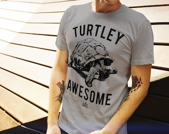 Turtley Awesome, Funny Graphic Tee, Funny Turtle Shirt, Turtle Gift, Animal Puns Tee, Funny Animal Shirt, Animal Lovers Tee, Turtle Lover