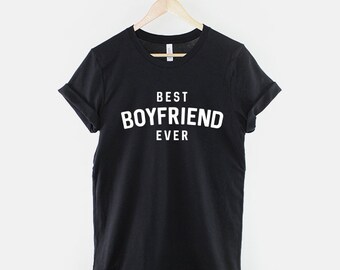 Best Boyfriend Ever - Valentines Gift For Him T-Shirt