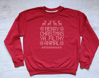Merry Christmas Ya Filthy Animal Sweatshirt Ugly Christmas Sweater Christmas Sweater Funny Christmas Tee Ugly Xmas Sweatshirt Home Alone