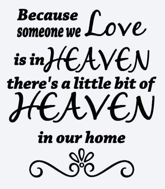 Because someone we love is in Heaven SVG File Quote Cut File