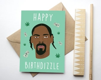 Happy Birthdizzle - Snoop Dogg Themed Birthday Card - Hip Hop - Celebrity - Greeting Card - Birthday Card - Snooooop