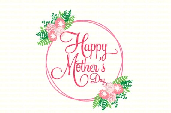 Download Happy Mothers Day SVG Files Mothers Day Cut Files Cutting