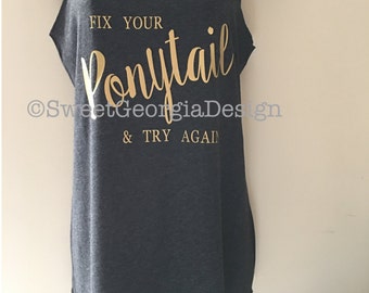 Fix Your Ponytail and Try Again Tri-blend Tank!