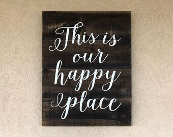 This is our happy place sign, Wood Sign, Pallet Sign, Farmhouse Decor, Pallet Art, Housewarming Gift, Wedding Gift Sign, Modern Rustic Decor