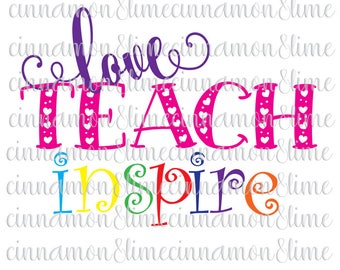 Teacher Svg, Teaching Svg, Love Teach Inspire Svg, Teacher Appreciation Svg, Teacher Gift Svg, PreK Svg, Preschool Svg, Teacher Quote Svg