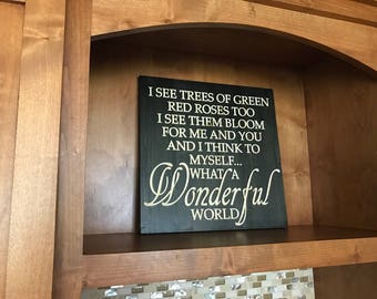 and I think to myself, What a Wonderful Word I See Trees of Green Red Roses Louis Armstrong - wonderful world song- carved wood sign -lyrics