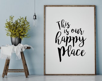 This Is Our Happy Place, Our Happy Place Print, Prints, Hand Lettered Print, Wall Art Quotes, Home Wall Art, Wall Art Print