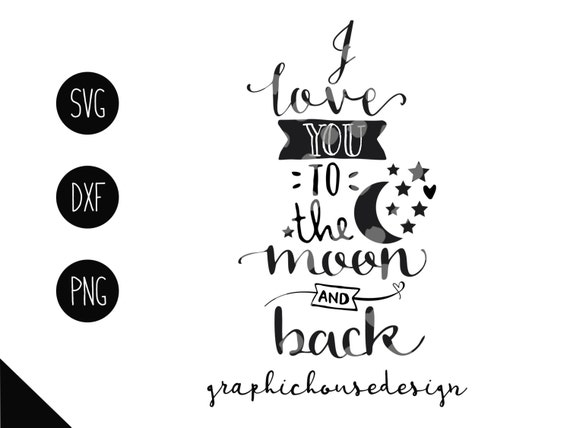 Download I love you to the moon and back svg love you to the moon cut