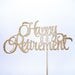 happy retirement cake topper retirement cake topper happy