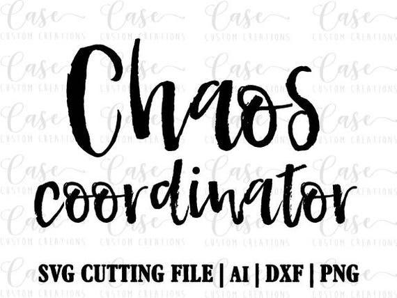 Download Chaos Coordinator SVG Cutting File Ai Dxf and Png files