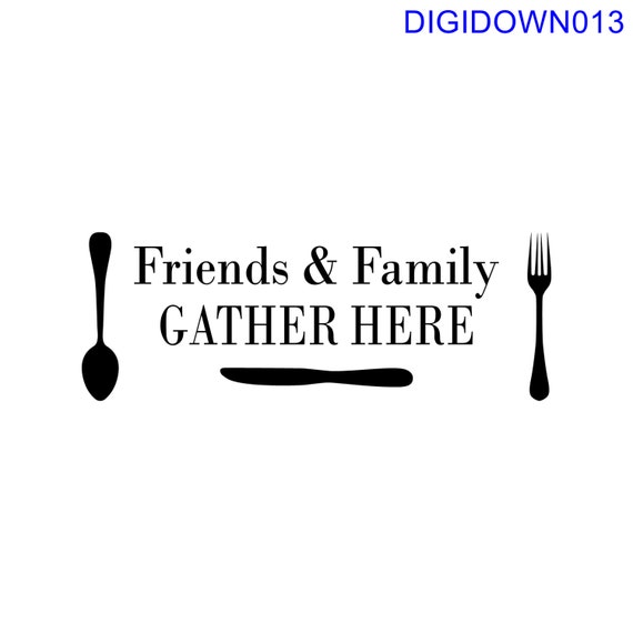 Download Friends and Family Gather Here w/spoon fork and knife SVG