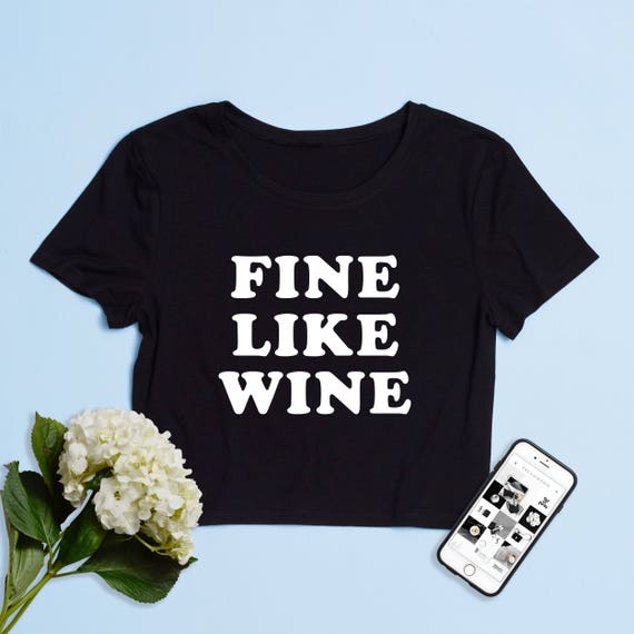 fine like wine shirt