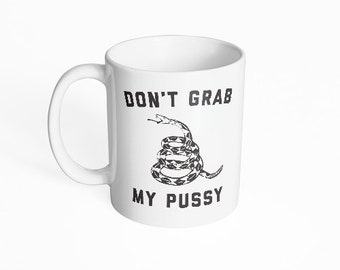 Don't Grab My Pussy