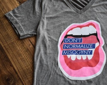 Feminist Shirt 'Don't Normalize Misogyny' Anti-Trump Shirt