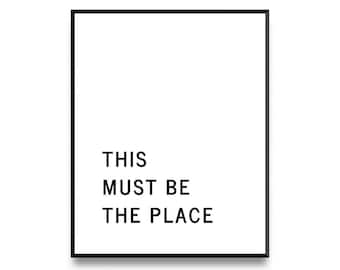 This Must Be The Place, Typography Print, Quote Print, Printable Art, Art Prints, Scandinavian Print, Wall Art, Affiche Scandinave, Nordic