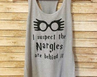 Harry Potter Tank, I Suspect the Nargles, Harry Potter Shirt, Funny Shirt, Harry Potter, Nargle Shirt, Harry Potter Women, Harry Potter Gift