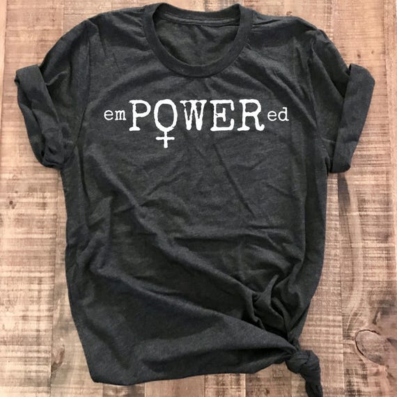 empowering tshirts