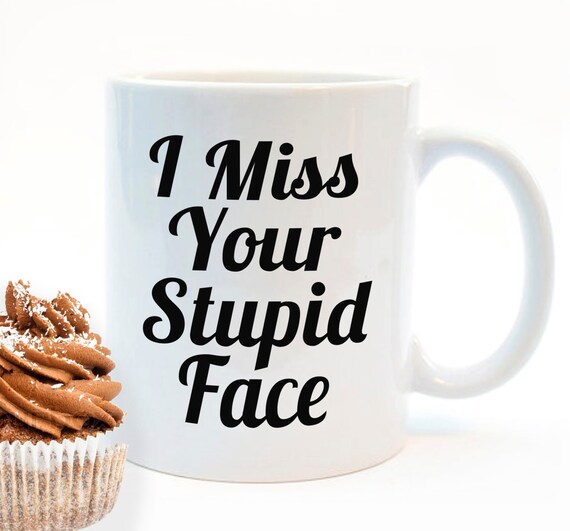 Items similar to I Miss Your Stupid Face, Funny Christmas Gift Mug, 11 ...