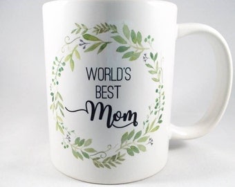World's Best Mom Mug / World's Best Mom / Mom Mug / Mom Gift / Gift for Mom / Present for Mom / Mother Gift / Mother Mug / Mother's Day Mug