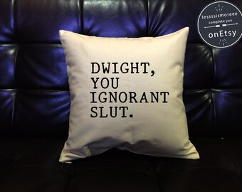 SALE !! The Office Pillow cover "Dwight, You Ignorant Slut, The Office Quote Pillow Cover, The Office TV Show cotton canvas pillow cover