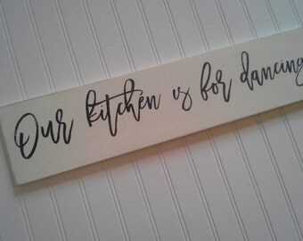 Our kitchen is for dancing, kitchen sign, rustic wooden sign, farmhouse kitchen sign