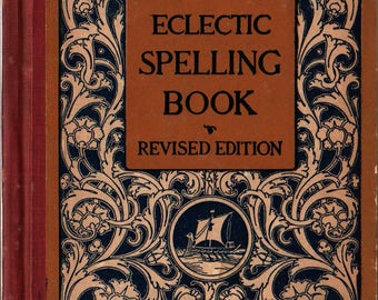 McGuffey's Eclectic Spelling Book Revised Edition - 1920 - Vintage Kids Book