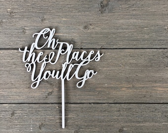 Oh the Places You'll Go Cake Topper 7" inches wide, Wood Cake Topper, Funny Cake Topper, Rustic Cake Topper, Cute Cake Topper, Baby
