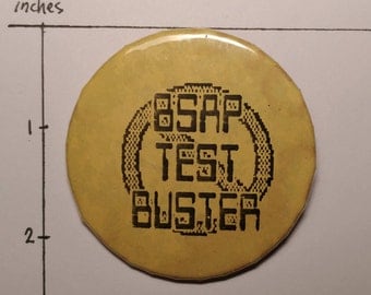 Vintage Pinback Button: "BSAP Test Buster."