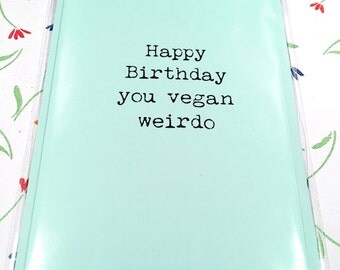 Vegan/funny/occasion/birthday/card/offensive/fun