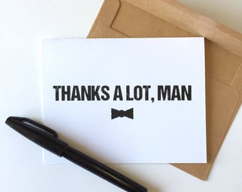 Thanks a lot Man - Groomsmen Thank You - Groom Thank You - Groomsman Thanks - Groom Card - Guy Card - Man Thank You Card - Masculine Card