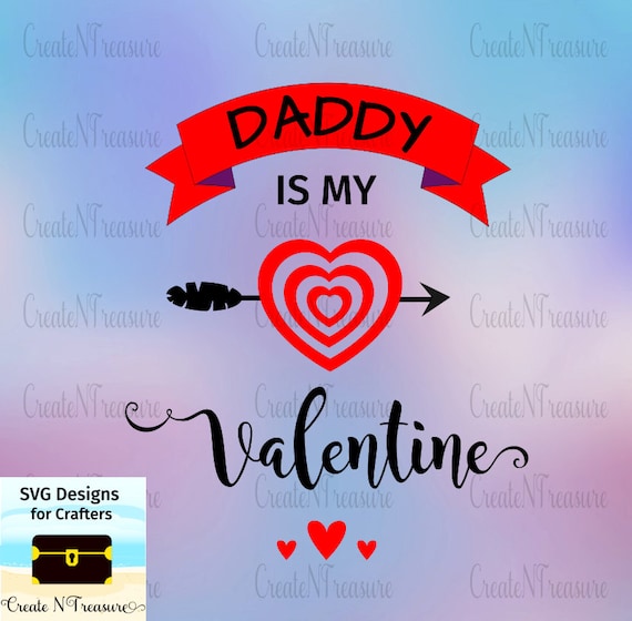 Daddy is My Valentine SVG DXF. Cutting file for Silhouette