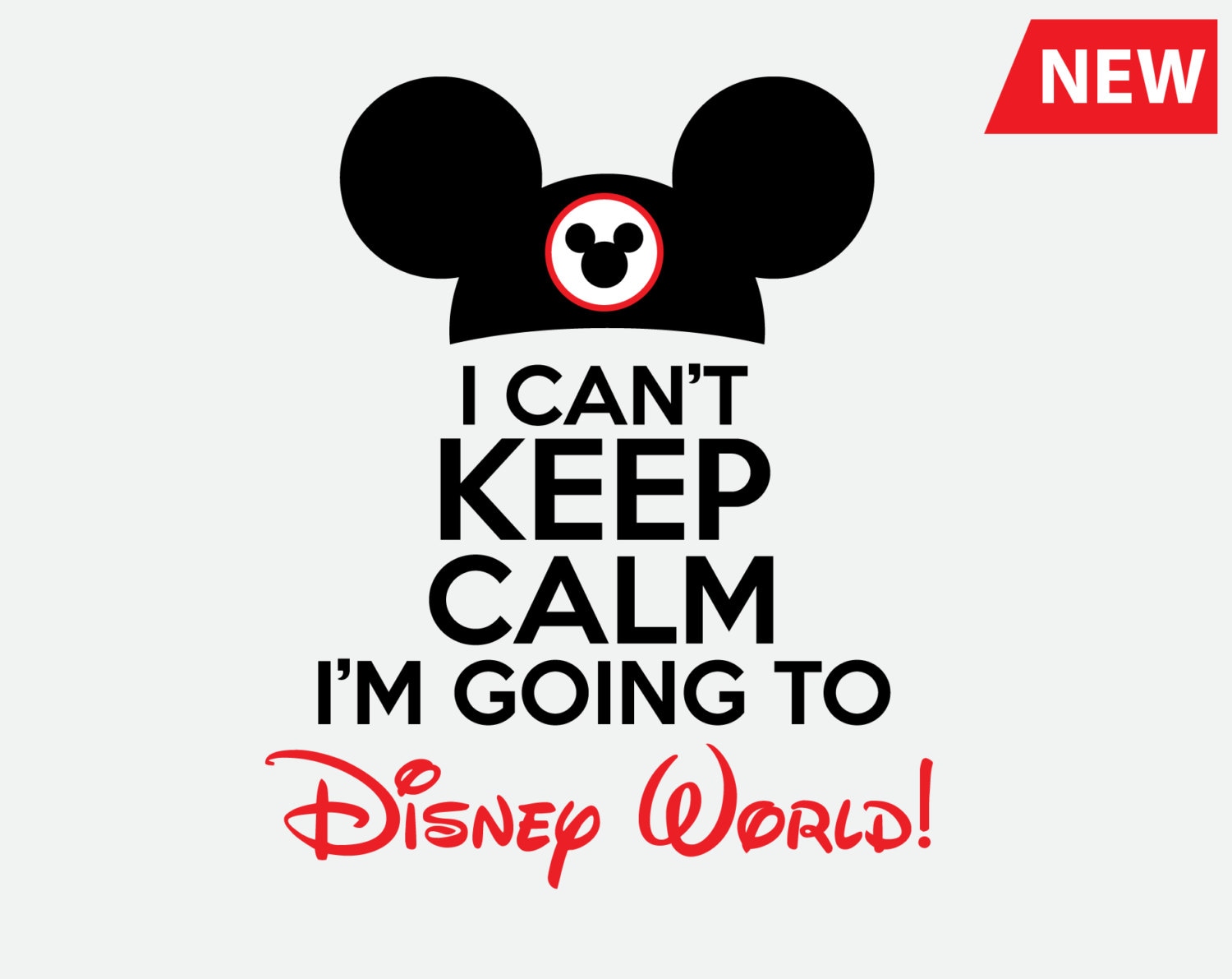 Download I Can't Keep Calm I'm Going To Disney World SVG Trip