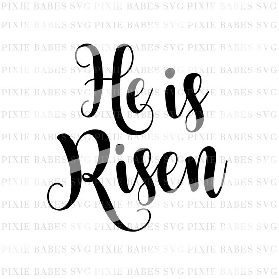 Download He Is Risen SVG Religious SVG Bible Verse svg He Lives svg