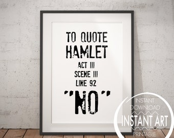 Hamlet Quote - William Shakespeare - Literary Gift - To Quote Hamlet, No - Shakespeare Print - Shakespeare Poster - Shakespeare Hamlet Funny
